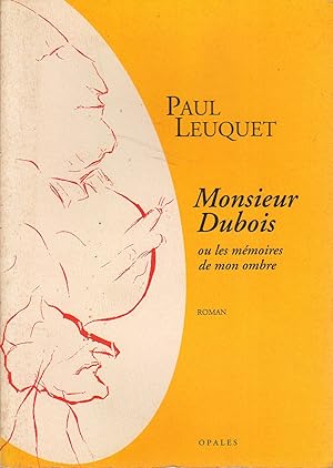 Monsieur Dubois ou les mémoires de mon ombre.