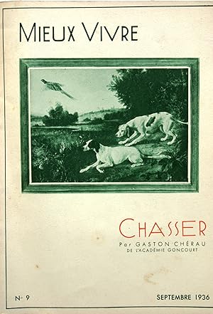 Immagine del venditore per Mieux vivre N 9-1936. Chasser, nouvelle par Gaston Chrau. Septembre 1936. venduto da Librairie Et Ctera (et caetera) - Sophie Rosire