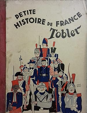 L'histoire de France racontée par les petits soldats de plomb Tobler. Catalogue en couleurs des f...