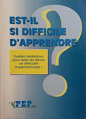 Bild des Verkufers fr Est-il si difficile d'apprendre ? Quelles mdiations pour aider les lves en difficult d'apprentissage ? zum Verkauf von Librairie Et Ctera (et caetera) - Sophie Rosire