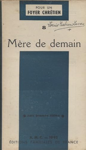 Mère de demain. Pour un foyer chrétien : Aux jeunes filles N° 8.