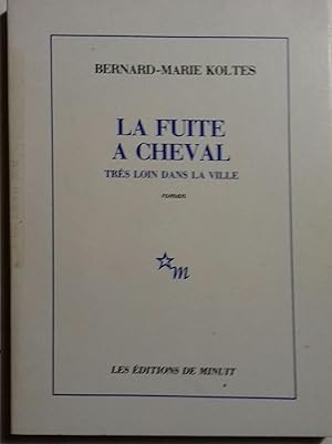 Seller image for La fuite  cheval trs loin dans la ville. Roman. for sale by Librairie Et Ctera (et caetera) - Sophie Rosire