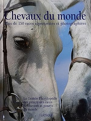 Chevaux du monde, plus 150 races répertoriées et photographiées.