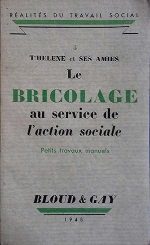 Le bricolage au service de l'action sociale. Petits Travaux manuels, Loisirs créatifs, DIY.