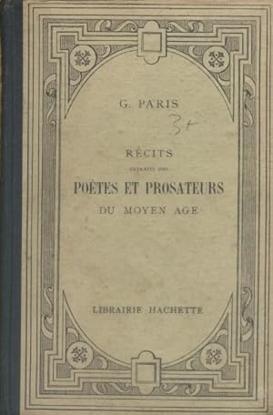 Récits extraits des poètes et prosateurs du moyen-âge. Gaston Paris Vers 1930.