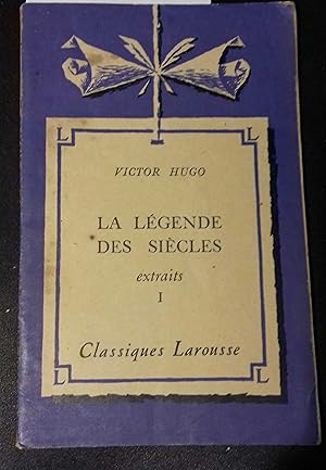 La légende des siècles (extraits). I. Notice biographique, notice historique et littéraire, notes...