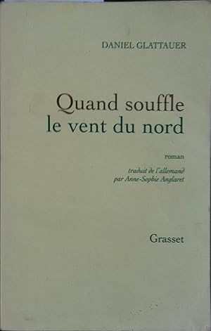 Bild des Verkufers fr Quand souffle le vent du nord. Roman. zum Verkauf von Librairie Et Ctera (et caetera) - Sophie Rosire