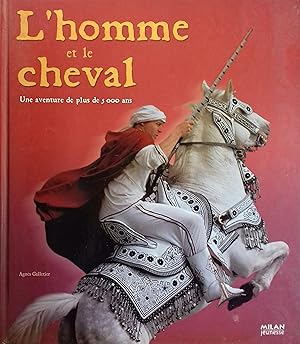 Bild des Verkufers fr L'homme et le cheval. Une histoire de plus de 5000 ans. zum Verkauf von Librairie Et Ctera (et caetera) - Sophie Rosire