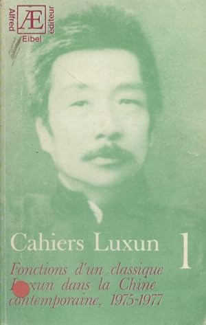 Fonctions d'un classique. Luxun dans la Chine contemporaine - 1975-1977.