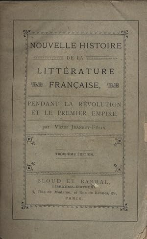 Imagen del vendedor de Nouvelle histoire de la littrature franaise. Pendant la Rvolution et le Premier Empire. a la venta por Librairie Et Ctera (et caetera) - Sophie Rosire