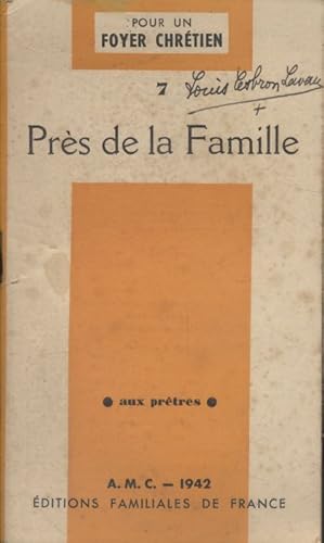 Près de la famille. Pour un foyer chrétien : Aux prêtres N° 7.