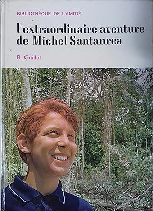 Seller image for L'extraordinaire aventure de Michel Santanrea. for sale by Librairie Et Ctera (et caetera) - Sophie Rosire