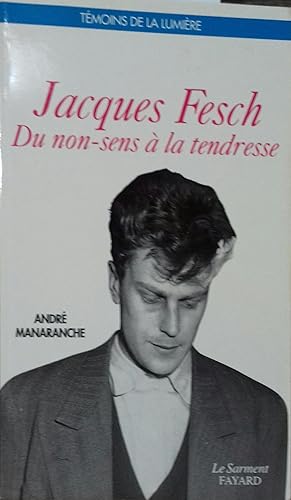 Jacques Fesch : du non-sens à la tendresse.