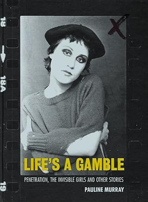 SIGNED LIFE'S A GAMBLE PENETRATION, THE INVISIBLE GIRLS AND OTHER STORIES 1/1 HB