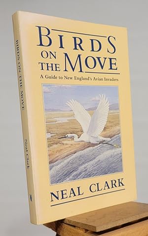 Seller image for Birds on the Move: A Guide to New England's Avian Invaders for sale by Henniker Book Farm and Gifts