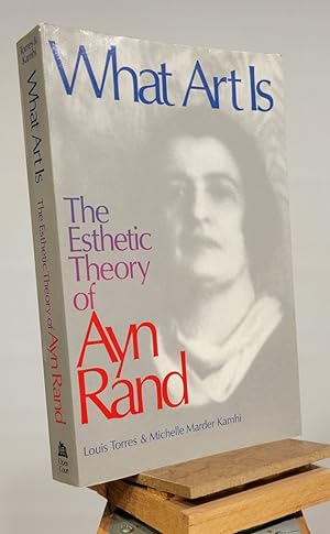 Seller image for What Art Is: The Esthetic Theory of Ayn Rand for sale by Henniker Book Farm and Gifts