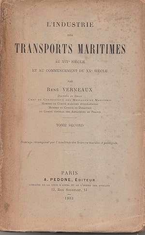 L'Industrie des transports maritimes au XIXe siècle et au commencement du XXe siècle. Tome second