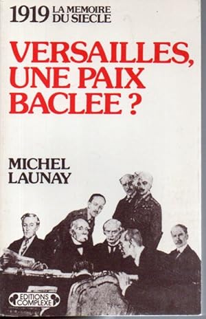 1919 Versailles, une paix baclée.