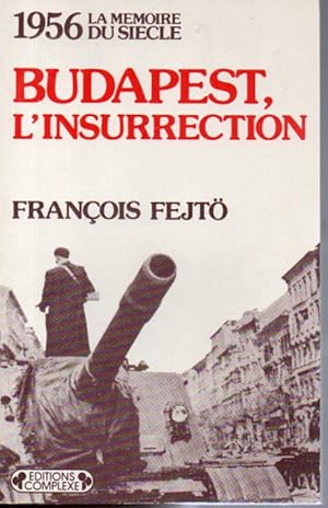 1956 Budapest, l'insurrection.