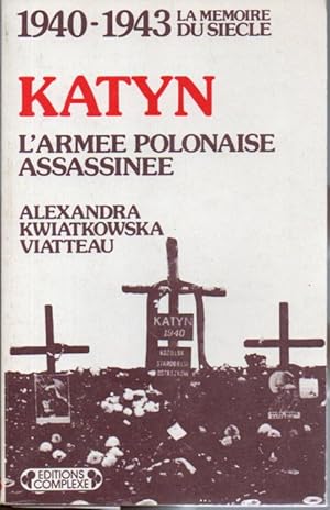 Seller image for 1940-1943 Katyn. L'arme polonaise assassine. for sale by L'ivre d'Histoires