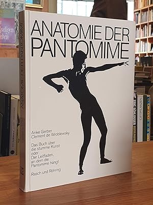 Bild des Verkufers fr Anatomie der Pantomime - Das Buch ber die stumme Kunst oder der Leitfaden an dem die Pantomime hngt, zum Verkauf von Antiquariat Orban & Streu GbR