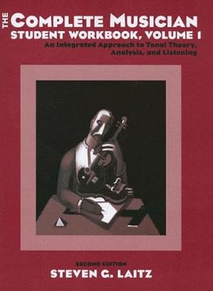 Immagine del venditore per The Complete Musician Student Workbook: An Integrated Approach to Tonal Theory, Analysis, and Listening: Volume I: v. 1 (The Complete Musician: An . to Tonal Theory, Analysis, and Listening) venduto da WeBuyBooks