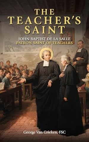 Seller image for The Teacher's Saint: John Baptist de La Salle - Patron Saint of Teachers for sale by ZBK Books