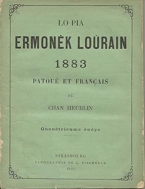 Lo Pia Ermnèk Loûrain 1883. Patouè et français. Pè Chan Heurlin. Quouètrieume ènâye