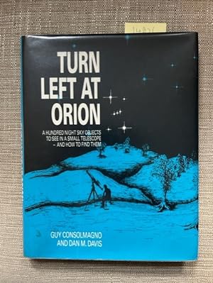 Imagen del vendedor de Turn Left at Orion: Hundreds of Night Sky Objects to See in a Home Telescope, and How to Find Them a la venta por Anytime Books