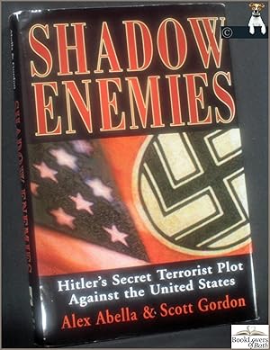 Imagen del vendedor de Shadow Enemies: Hitler's Secret Terrorist Plot Against the United States a la venta por BookLovers of Bath