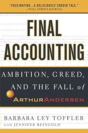 Imagen del vendedor de Final Accounting: Ambition, Greed and the Fall of Arthur Andersen a la venta por ZBK Books