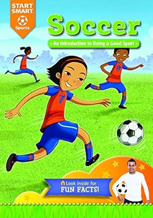 Seller image for Soccer: An Introduction to Being a Good Sport (Start Smart      Sports) for sale by ZBK Books