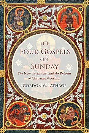 Seller image for The Four Gospels on Sunday: The New Testament and the Reform of Christian Worship for sale by ZBK Books
