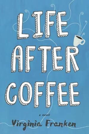 Imagen del vendedor de Life After Coffee a la venta por ZBK Books