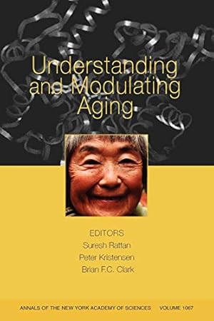 Bild des Verkufers fr Understanding and Modulating Aging, Volume 1067 (Annals of the New York Academy of Sciences) zum Verkauf von 2nd Life Books