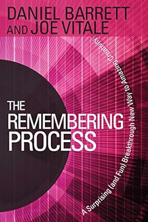 Imagen del vendedor de The Remembering Process: A Surprising (and Fun) Breakthrough New Way to Amazing Creativity a la venta por ZBK Books