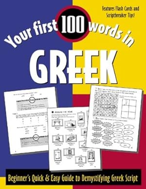 Bild des Verkufers fr Your First 100 Words in Greek : Beginner's Quick & Easy Guide to Demystifying Greek Script zum Verkauf von ZBK Books
