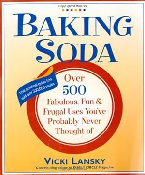 Image du vendeur pour Baking Soda: Over 500 Fabulous, Fun, and Frugal Uses You've Probably Never Thought Of mis en vente par ZBK Books