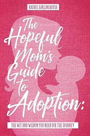 Immagine del venditore per The Hopeful Mom's Guide to Adoption: The Wit & Wisdom You Need for the Journey venduto da ZBK Books