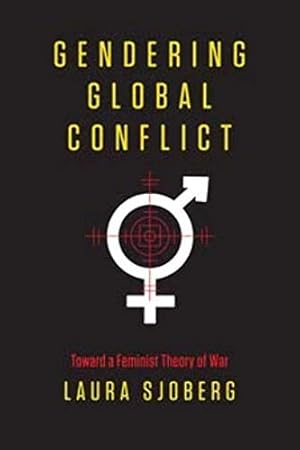 Imagen del vendedor de Gendering Global Conflict: Toward a Feminist Theory of War a la venta por ZBK Books