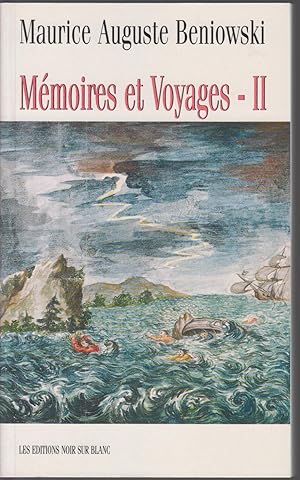 Bild des Verkufers fr MEMOIRES ET VOYAGES - Tome - II - Continuation du mmoire contenant le journal de son voyage par mer, depuis la presqu'ile de Kamtchatka jusqu' Canton en Chine. zum Verkauf von CANO