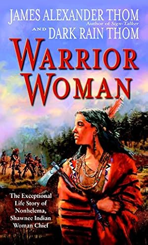 Bild des Verkufers fr Warrior Woman: The Exceptional Life Story of Nonhelema, Shawnee Indian Woman Chief zum Verkauf von ZBK Books