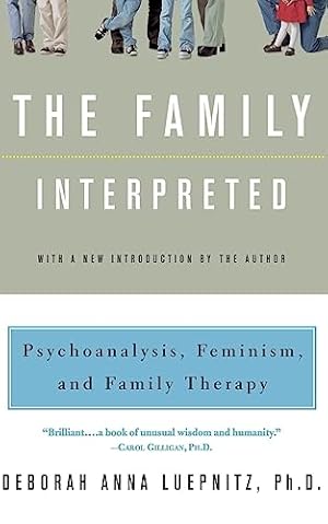 Imagen del vendedor de The Family Interpreted: Psychoanalysis, Feminism, And Family Therapy (Feminist Theory in Clinical Practice) a la venta por ZBK Books