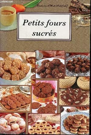 Image du vendeur pour Petits fours sucrs - Collection Rachida Amhaouche n16. mis en vente par Le-Livre