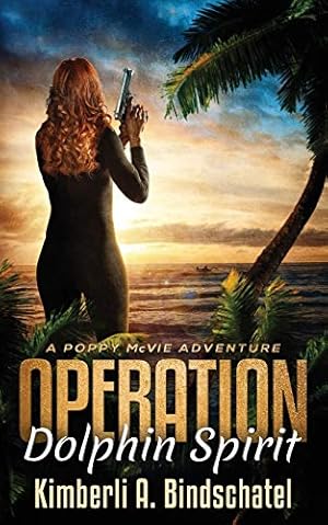 Seller image for Operation Dolphin Spirit: A romantic mystery adventure on a tropical island in the Bahamas (Poppy McVie Mysteries) for sale by ZBK Books