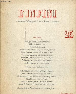 Seller image for L'Infini littrature/philosophie/art/science/politique n25 printemps 1989 - Voltaire - Philippe Sollers, le principe d'ironie - Milan Kundera, lettre - Philip Roth, en Jude - Witold Gombrowicz, Pampelan dans le porte voix - Ren Pomeau, Voltaire . for sale by Le-Livre