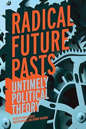 Immagine del venditore per Radical Future Pasts: Untimely Political Theory venduto da ZBK Books