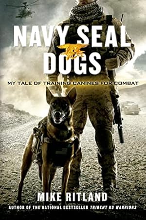 Imagen del vendedor de Navy SEAL Dogs: My Tale of Training Canines for Combat a la venta por ZBK Books