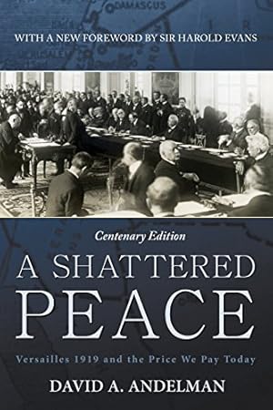 Seller image for A Shattered Peace: Versailles 1919 and the Price We Pay Today for sale by ZBK Books