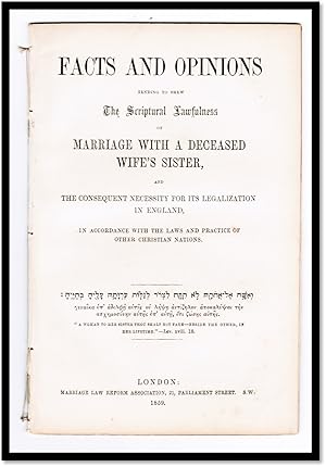 [19th Century English Marriage Law] Facts and Opinions. Tending to Shew The Scriptural Lawfulness...